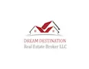 DREAM DESTINATION REAL ESTATE BROKER LLC