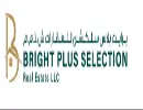 BRIGHT PLUS SELECTION REALESTATE L.L.C